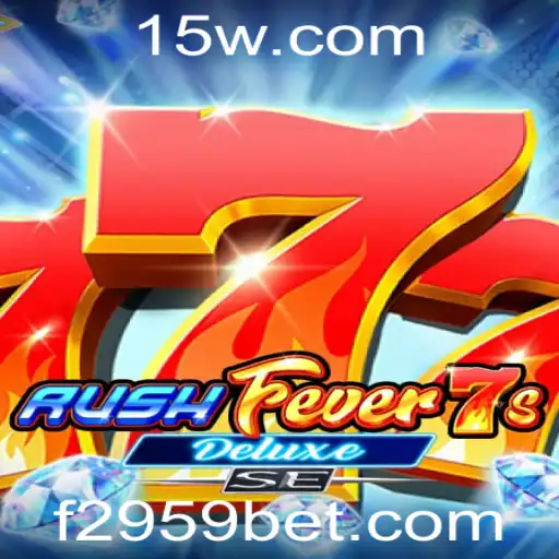 Descubra o Excitante Mundo de RushFever7sDeluxeSE com 2959bet